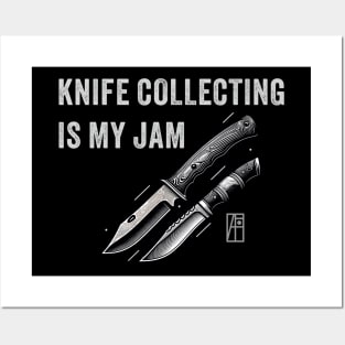 Knife Collecting Is My Jam - I love knife - Knives are my passion Posters and Art